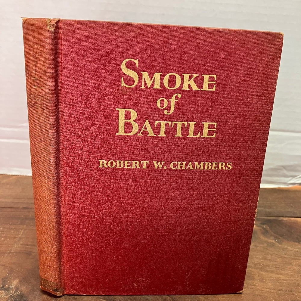 Smoke of Battle Robert W. Chambers 1938 D. Appleton-Century First Edition